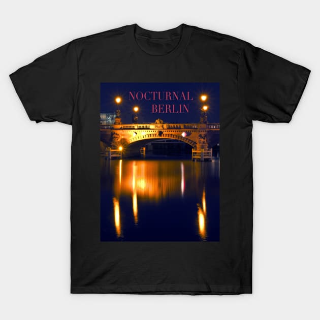 Nocturnal lights on the river Spree in Berlin T-Shirt by SILVA_CAPITANA